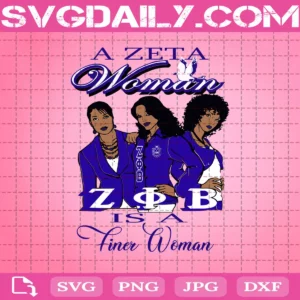 A Zeta Woman Is A Finer Woman Svg