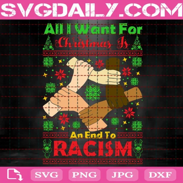 All I Want For Christmas Is An End To Racism Svg