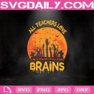 All Teacher Love Brains Svg