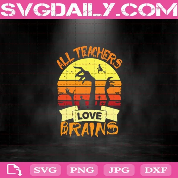 All Teachers Love Brains Svg - Svgdaily Daily Free Premium Svg Files