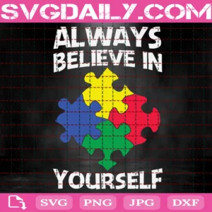 Always Believe In Yourself Svg