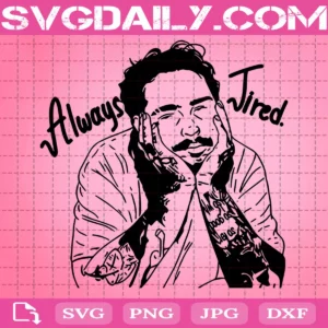 Always Tired Post Malone Svg