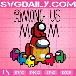Among Us Mom Mother Day Svg