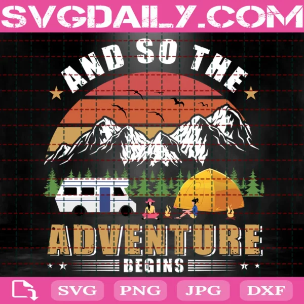 And So The Adventure Begins Svg
