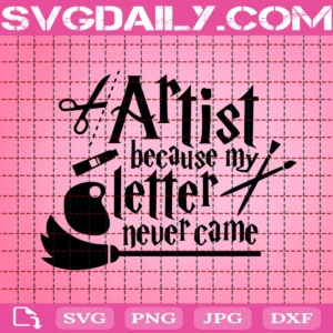 Artist Because My Letter Never Came Svg
