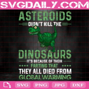 Asteroids Didn'T Kill The Dinosaurs Svg