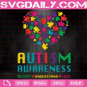 Autism Awareness Accept Understand Love Svg