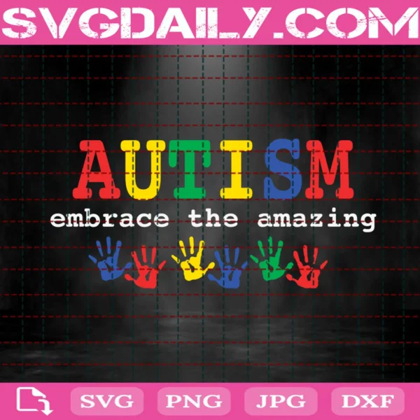 Autism Embrace The Amazing Svg