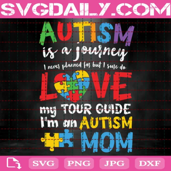 Autism Is A Journey I Never Planned But I Sure Do Love My Tour Guide Svg