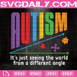 Autism Just Seeing The World From A Different Angle Svg