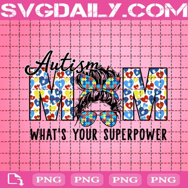 Autism Mom What's Your Superpower Png