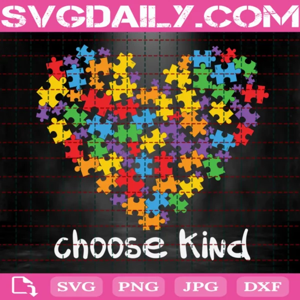 Autism Puzzle Heart Choose Kind Svg