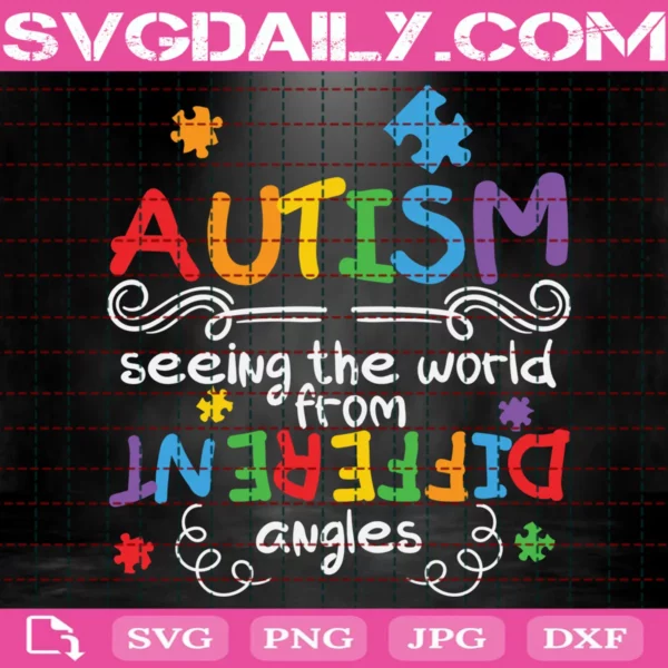 Autism Seeing The World From Different Angles Svg