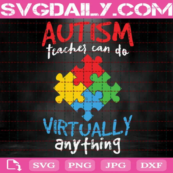 Autism Teacher Can Do Virtually Anything Svg