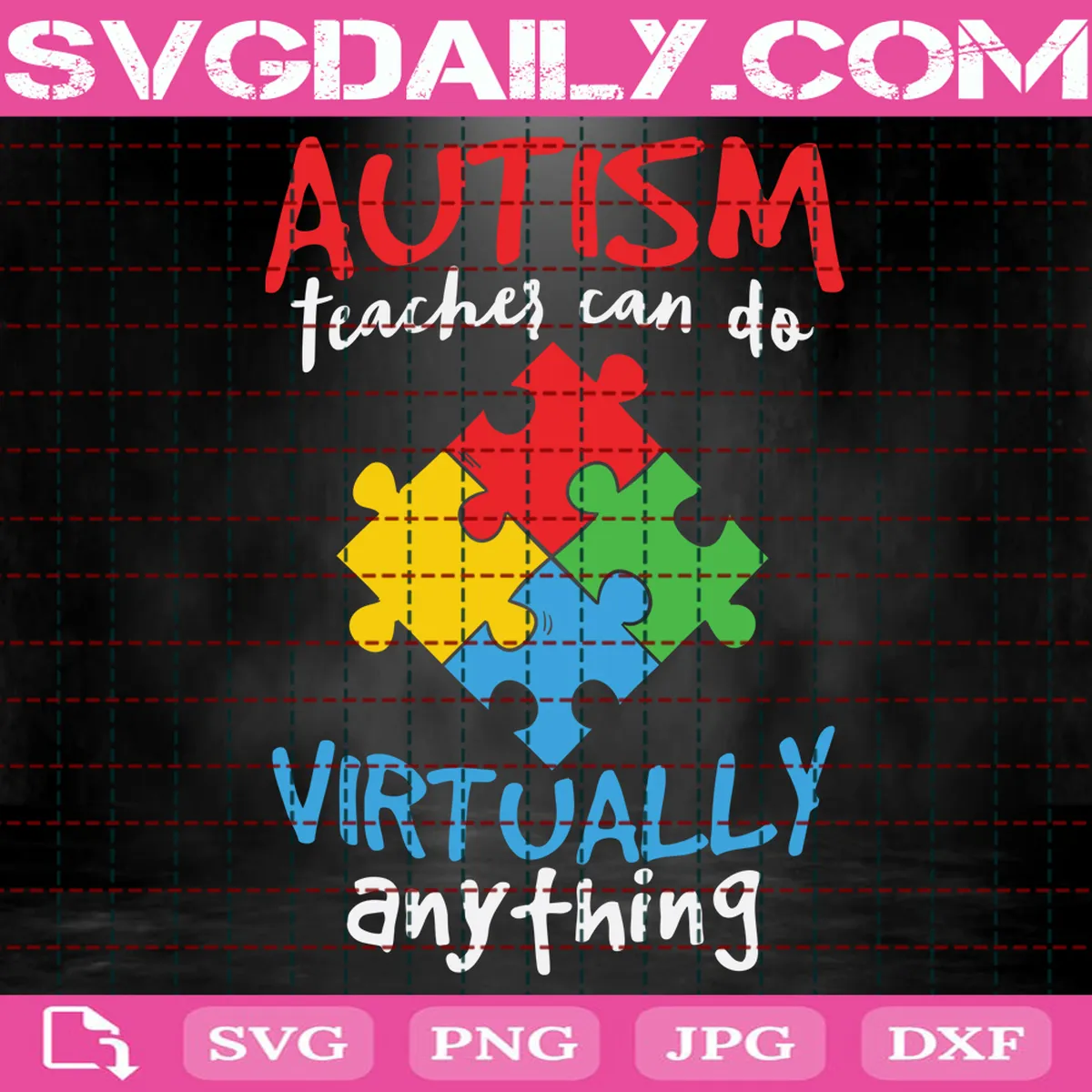 Autism Teacher Can Do Virtually Anything Svg