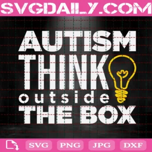 Autism Think Outside The Box Svg