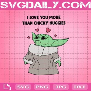 Baby Yoda Valentines I Love You More Than Chicky Nuggies Svg
