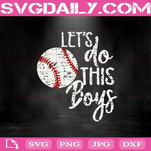 Baseball Svg, Let'S Do This Boys Svg
