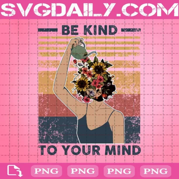 Be Kind To Your Mind For Mental Health Awareness Png