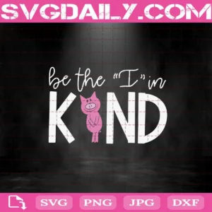 Be The I In Kind Svg