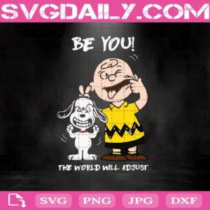 Be You The World Will Adjust Svg