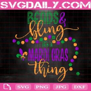 Beads And Bling It'S A Mardi Gras Thing Svg