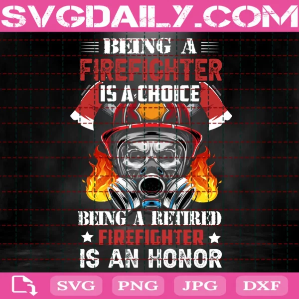 Being A Firefighter Is A Choice Svg