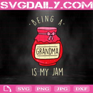 Being A Grandma Is My Jam Svg