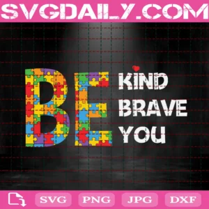 Bekind Brave You Svg