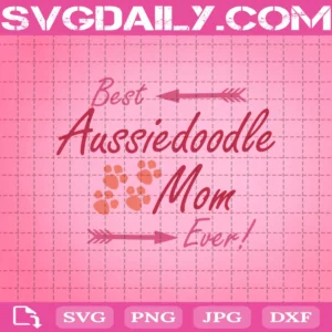 Best Aussiedoodle Mom Ever Svg