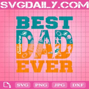 Best Dad Ever Miami Dolphins Svg