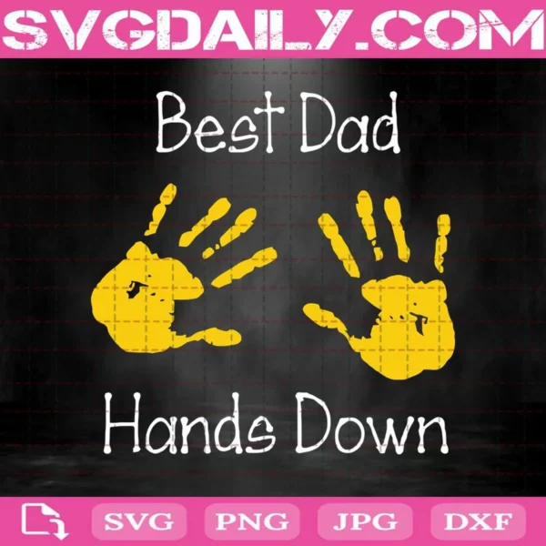 Best Dad Hands Down Svg