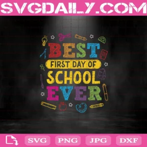 Best First Day Of School Ever Svg