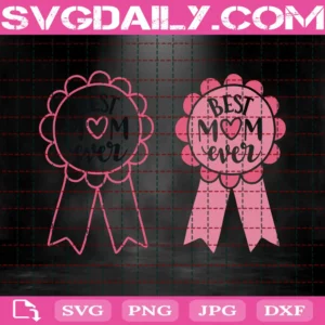 Best Mom Ever, Mother'S Day