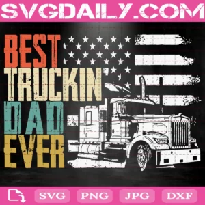 Best Truckin Dad Ever Svg