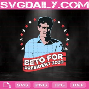 Beto For President 2020 Vote Beto O’Rourke Svg