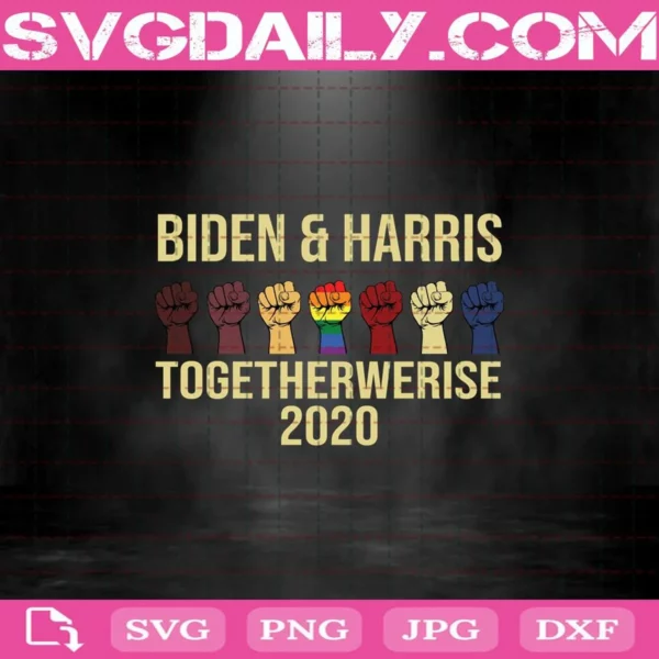 Biden Harris Together We Rise Svg
