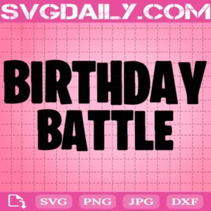 Birthday Battle Svg