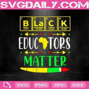 Black Educators Matter Svg