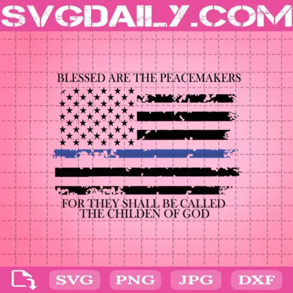 Blessed Are The Peacemakers For They Shall Be Called The Children Of God Svg