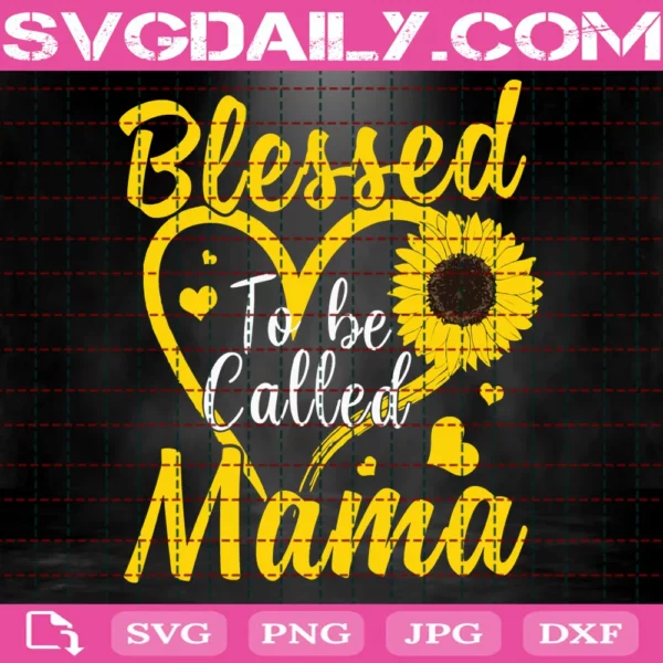 Blessed To Be Called Mama