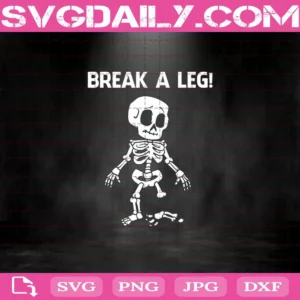 Break A Leg Svg, Halloween Svg