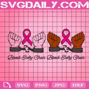 Break Every Chain Svg