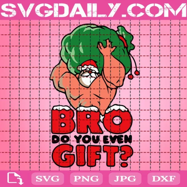 Bro Do You Even Gift Svg