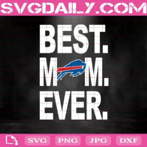 Buffalo Bills Best Mom Ever Svg