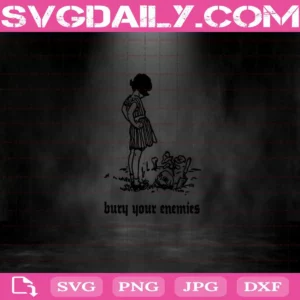 Bury Your Enemies Deep Ground Grave Punk Goth Evil Girl Svg