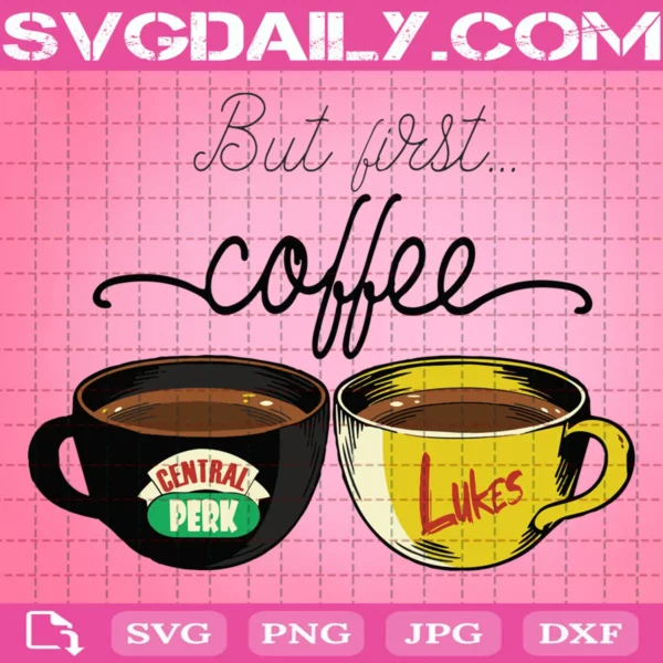 But First Coffee Svg