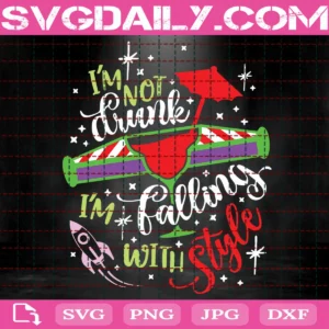 Buzz Drink Svg, I'M Not Drunk I'M Falling With Style Svg