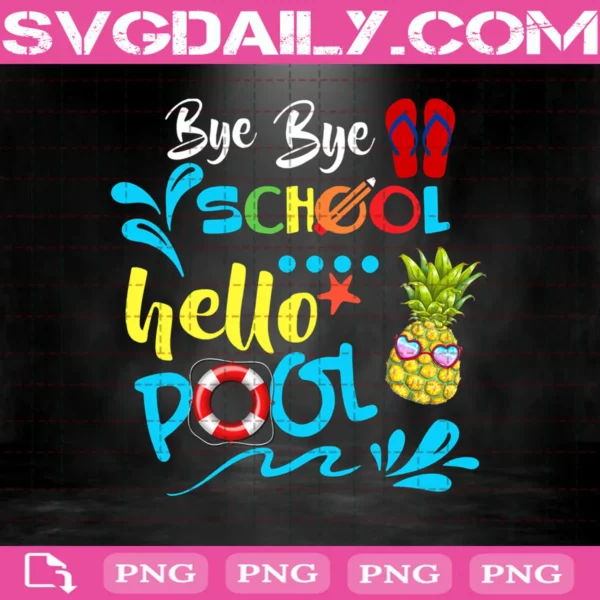Bye Bye School Hello Pool Png