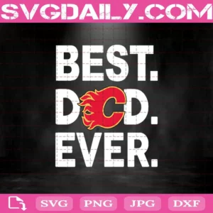 Calgary Flames Best Dad Ever Svg